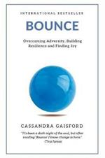 Bounce: Overcoming Adversity, Building Resilience, and Finding Joy