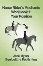 Horse Rider's Mechanic Workbook 1: Your Position