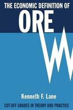 The Economic Definition of Ore: Cut-off Grades in Theory and Practice