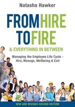 From Hire to Fire and Everything in Between: Managing the Employee Life Cycle - Hire, Manage, Well Being & Exit