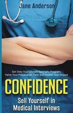 Confidence: Sell Yourself in Medical Interviews
