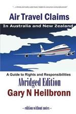 Air Travel Claims in Australia and New Zealand: A Guide to Rights and Responsibilities - Abridged Edition