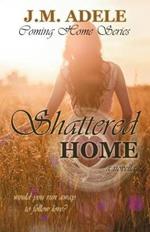 Shattered Home: A Novella