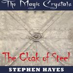 Cloak of Steel, The: The Magic Crystals Book 5