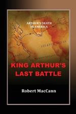 King Arthur's Last Battle: Arthur's Death in America