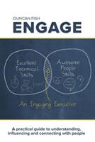 Engage: A practical guide to understanding, influencing and connecting with people