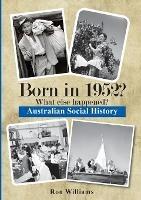 Born in 1952? (Revised Edition): What Else Happened?