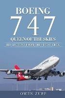 Boeing 747. Queen of the Skies.: Reflections from the Flight Deck.