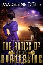 The Antics of Evangeline: Novella Collection 1- 4