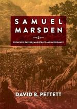 Samuel Marsden: Preacher, Pastor, Magistrate & Missionary