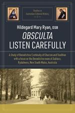 Obsculta Listen Carefully: A Study of Benedictine Continuity of Charism and Tradition with a focus on the Benedictine nuns of Subiaco, Rydalmere, New South Wales, Australia
