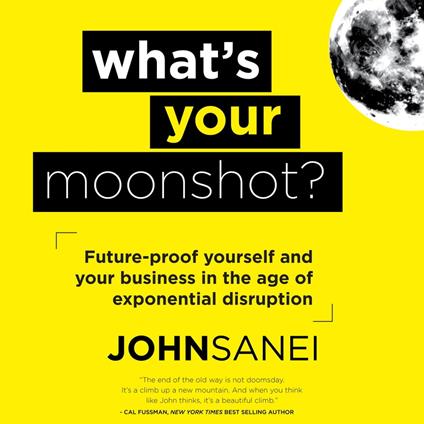 What's Your Moonshot?