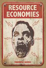 Resource Economies: Reclaiming the Zombie Apocalypse