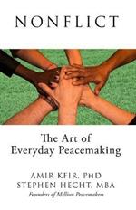 Nonflict: The Art of Everyday Peacemaking