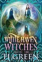 White Haven Witches: Books 1-3