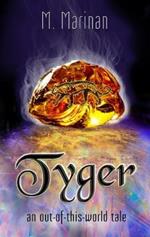 Tyger: an out-of-this-world tale