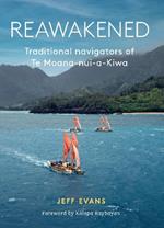 Reawakened: Traditional navigators of Te Moana-nui-a-Kiwa