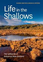 Life in the Shallows: The wetlands of Aotearoa New Zealand