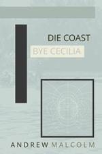 Die Coast Bye Cecilia