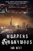 Moppers Anonymous: A near future novel