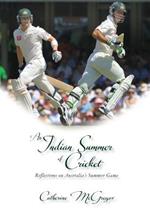 An Indian Summer of Cricket: Reflections on Australia's Summer Game