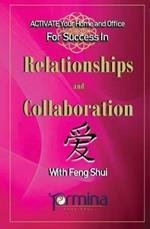 ACTIVATE YOUR Home and Office For Success in Relationships and Collaboration: With Feng Shui