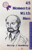 45 Moments With Men: Stories and articles for and about men