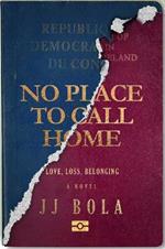 No Place to Call Home: Love, Loss, Belonging