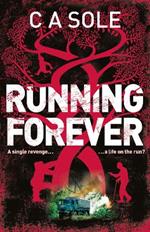 Running Forever: A single revenge, a life on the run