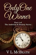 Only One Winner: Part 4 of The Ambition & Destiny Series