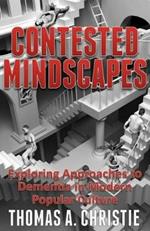 Contested Mindscapes: Exploring Approaches to Dementia in Modern Popular Culture