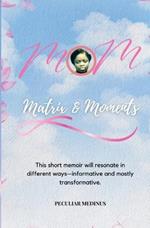 Mom: Matrix and Moments