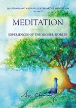 Meditation: Experiences of the Higher Worlds