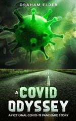 A Covid Odyssey: A fictional COVID-19 pandemic story