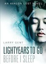 Lightyears To Go Before I Sleep: An Avalon Lost Novel