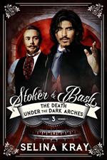 Stoker & Bash: The Death Under the Dark Arches