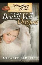 Finding Love in Bridal Veil, Oregon