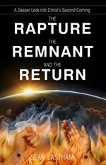 The Rapture, the Remnant, and the Return