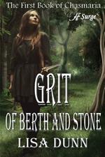 Grit of Berth and Stone: The First Book of Chasmaria