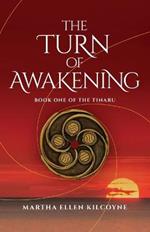 The Turn of Awakening - A Contemporary Novel about Ancient, Elemental Magic (Book One of the Tinaru): Book One of the Tinaru