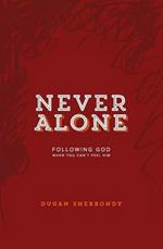 Never Alone: Following God When You Can't Feel Him (Red Cover)