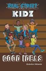 Real Street Kidz: Good Ideas (multicultural book series for preteens 7-to-12-years old)