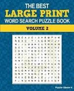 The Best Large Print Word Search Puzzle Book, Volume 2: A Collection of 50 Themed Word Search Puzzles; Great for Adults and for Kids!