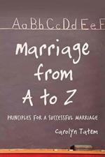 Marriage From A to Z: Principles For A Successful Marriage