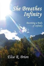 She Breathes Infinity: Becoming a Body of Infinity
