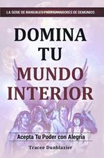 Domina Tu Mundo Interior