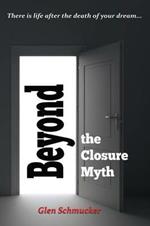 Beyond the Closure Myth