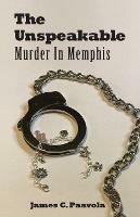 The Unspeakable: Murder in Memphis