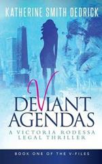 Deviant Agendas: A Victoria Rodessa Legal Thriller