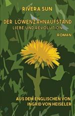 Der Loewenzahnaufstand: Liebe und Revolution